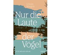 Nur die Laute der Vögel