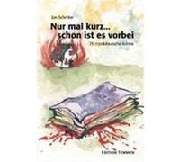 Nur mal kurz und schon ist es vorbei Schröter, Jan (Auteur)