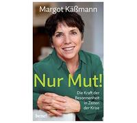 Nur Mut! - Die Kraft Der Besonnenheit In Zeiten Der Krise