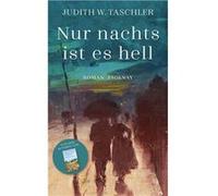 Nur nachts ist es hell | Judith W Taschler Judith W Taschler (Auteur)