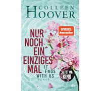 Nur noch ein einziges Mal: Roman | Die deutsche Ausgabe des Bestsellers ¿It Ends With Us¿