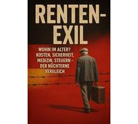 NUR WEG VON DEUTSCHLAND?: Das Renten Exil Handbuch mit Zahlen, Zorn und Plan B