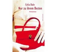Nur zu ihrem Besten | Celia Dale Celia Dale (Auteur)