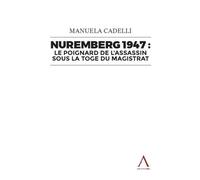 Nuremberg 1947 : le poignard de l'assassin sous la toge du magistrat