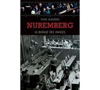 Nuremberg, la bataille des images Sylvie Lindeperg (Auteur)