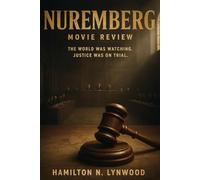 NUREMBERG Movie Review: "Cinema, History, and Justice: An In-Depth Analysis of James Vanderbilt’s Film Adaptation of Jack El-Hai’s Book on Trials That Shaped the Modern World"
