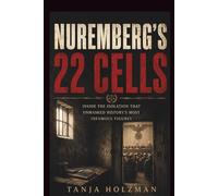 NUREMBERG'S 22 CELLS: Inside the isolation that unmasked history's most infamous figures