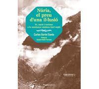Núria, el preu d'una il·lusió: Fe, nació i turisme a la muntanya catalana (1917-1936)