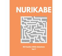 Nurikabe 80 Puzzles With Solutions Vol 7: Large Print Logic Puzzles For Hours Of Fun