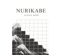 Nurikabe puzzle book: 120 Brain-Building Nurikabe Puzzles - A Logical Journey from Island to Sea