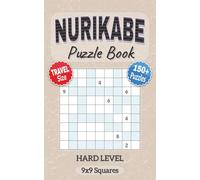 Nurikabe Puzzle Book: Hard Level with 9x9 Squares Nurikabe Puzzles in Easy to Read Format | Convenient 5x8 inches Travel Size | Japanese Logic Book ... for Holidays, Vacations, Birthdays & Leisure