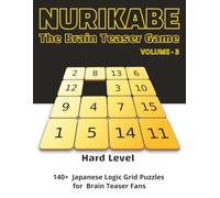 Nurikabe The Brain Teaser Game - Hard Level: Challenging Japanese Logic Grid Puzzles for Adults | Puzzle Book for Brain Training, Brain Health | Brain ... 110 Pages | 140+ Puzzles | Solution included