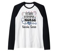 Nurse 4th of July Funny Scrub Stars Stripes and Saving Lives Manche Raglan