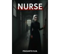 Nurse: A Dark Tale of Victorian Madness, Cruel Experiments, and a Nurse Whose Care Became a Nightmare Behind Locked Doors.