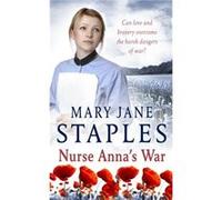 Nurse Anna's War: A First World War Saga Staples, Mary Jane (Auteur)