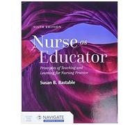Nurse As Educator: Principles Of Teaching And Learning For Nursing Practice