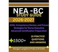 Nurse Executive, Advanced-Board Certified 2026 2027: 1,540 Practice Questions with Detailed Rationales, AONL Competency Review, and Proven Strategies ... Executive Advanced Certification Preparation