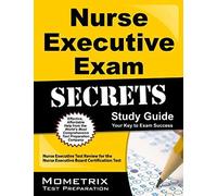 Nurse Executive Exam Secrets Study Guide