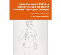 Nurse Florence® Coloring Book: How Bad are Health Problems from Agent Orange?