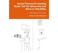 Nurse Florence® Coloring Book: Tell Me About the Jaw Bone or Mandible.