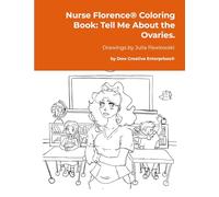 Nurse Florence® Coloring Book: Tell Me About the Ovaries.