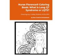 Nurse Florence® Coloring Book: What is Long QT Syndrome or LQTS?