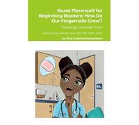 Nurse Florence® for Beginning Readers: How Do Our Fingernails Grow?
