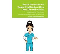 Nurse Florence® for Beginning Readers: How Does Our Hair Grow?
