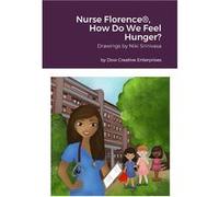 Nurse Florence How Do We Feel Hunger - Michael Dow - Lulu Press Inc. - Livre en Anglais Michael DowMichael Dow (Auteur)