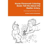 Nurse Florence(R) Coloring Book: Tell Me About the Basilar Artery.