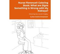 Nurse Florence(R) Coloring Book: What are Signs Something is Wrong with My Kidneys?