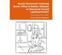 Nurse Florence(R) Coloring Book: What is Batten Disease or Neuronal Ceroid Lipofuscinosis?