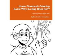 Nurse Florence(R) Coloring Book: Why Do Bug Bites Itch?