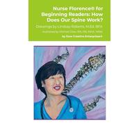 Nurse Florence(R) for Beginning Readers: How Does Our Spine Work?
