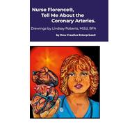 Nurse Florence(R), Tell Me About the Coronary Arteries.