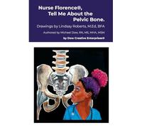 Nurse Florence(R), Tell Me About the Pelvic Bone.