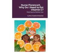 Nurse Florence(R), Why Do I Need to Eat Vitamin C?