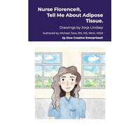 Nurse Florence®, Tell Me About Adipose Tissue.