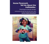 Nurse Florence®, Tell Me About the Gallbladder.