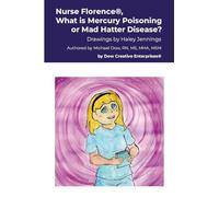 Nurse Florence®, What is Mercury Poisoning or Mad Hatter Disease?