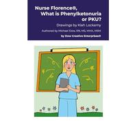 Nurse Florence®, What is Phenylketonuria or PKU?