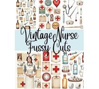 Nurse Fussy Cuts - Printable Elements for Journals and Scrapbooking: Crafting Elements for Creative Paper Projects