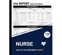 Nurse Head To Toe Assessment Sheets: 129 Pages | 8,5 x 11 Inches