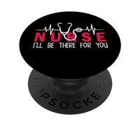Nurse I'll Be There for You Funny Nursing Nurses PopSockets PopGrip Adhésif