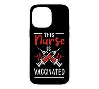 Nurse is Vaccinated Cette infirmière est vaccinée Pro vaccin Coque pour iPhone 14 Pro Max