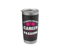 Nurse It's A Beautiful Thing When Career And Passion Nursing Gobelet isotherme en acier inoxydable double paroi