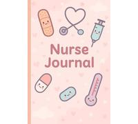 Nurse Life Journal: Daily Notes, Reflections & Ideas for Busy Nurses
