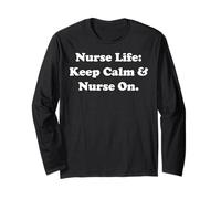 Nurse Life: Keep Calm & Nurse On Funny Manche Longue