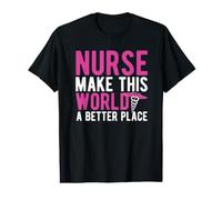 Nurse Make This World A Better Place Funny Nursing Nurses T-Shirt Graphique avec Valeur