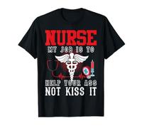 Nurse My Job is to Help Your Ass Not Kiss It Nursing Nurses T-Shirt Graphique avec Valeur